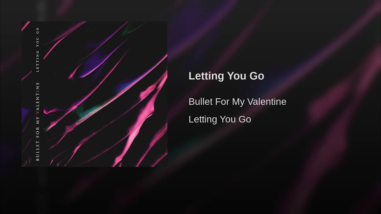Bullet for my Valentine Estrena "Letting You Go"