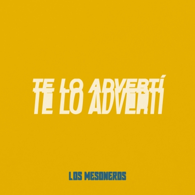 Los Mesoneros presentan el Vídeo Clip de "Te lo Advertí"