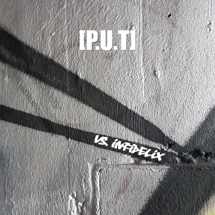 "vs. Infidelix" fusión rap / industrial de [P.U.T]