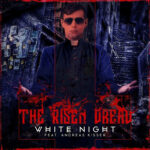 The Risen Dread Publica el Single “White Night” feat  Andreas Kisser de Sepultura 
