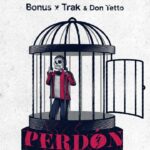 La banda Bonus Trak y Don Tetto lanzan el single "Perdón"