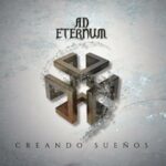 Ad Eternum Presenta su Álbum "Creando sueños"